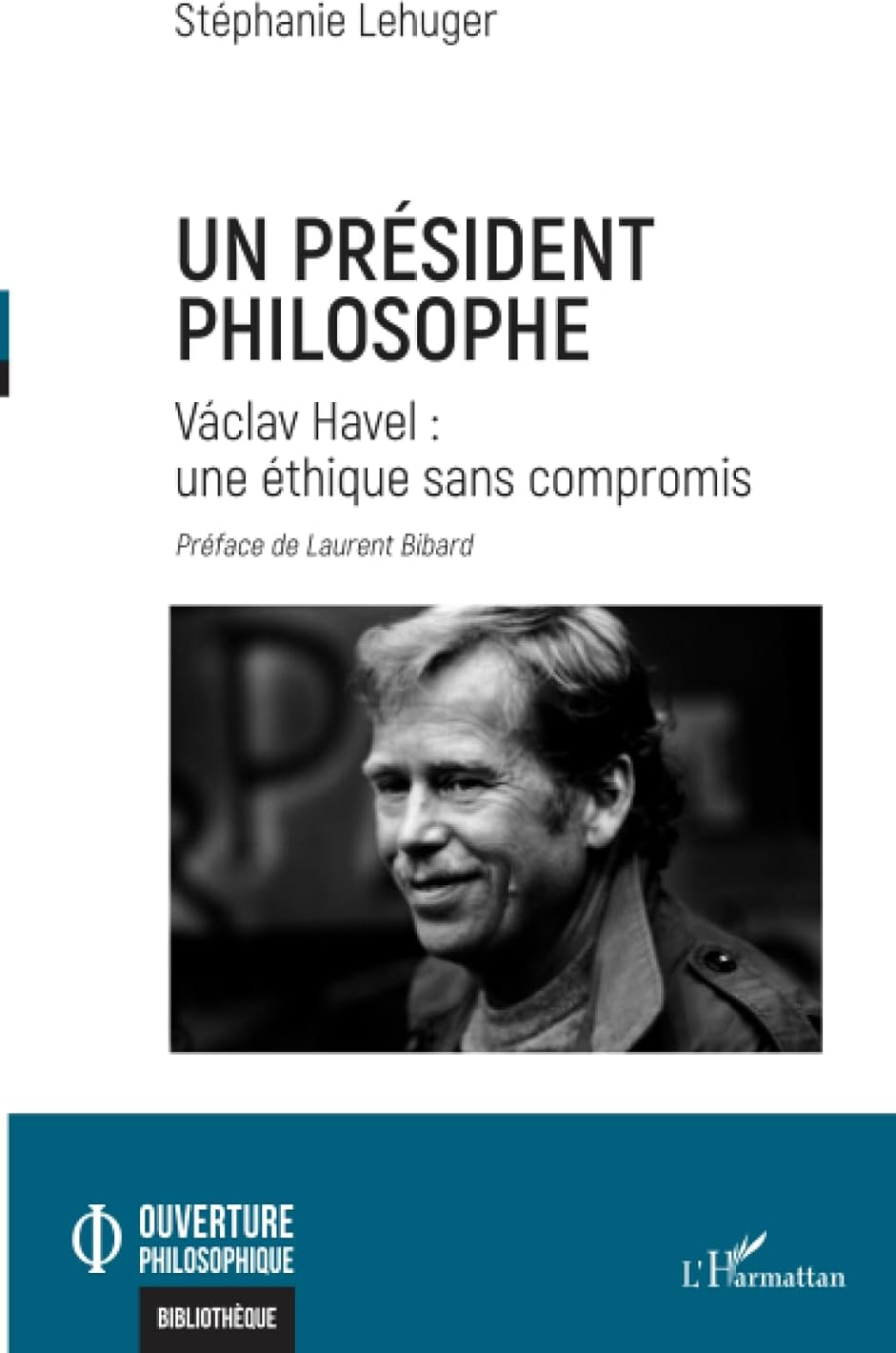Un président philosophe — Václav Havel : une éthique sans compromis